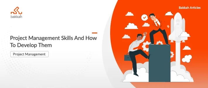 Project Management Skills And How To Develop Them
