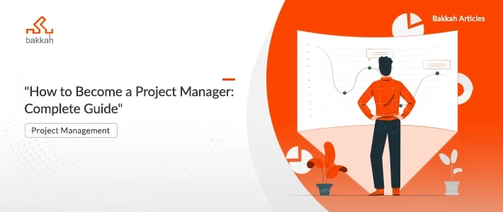 How to Become a Project Manager? Complete Guide