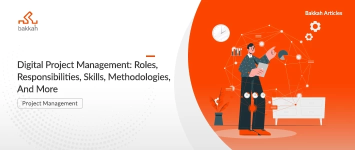 Digital Project Management: Roles, Responsibilities, Skills, Methodologies, And More