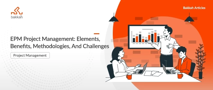 EPM - Enterprise Project Management: Elements, Benefits, Methodologies, And Challenges