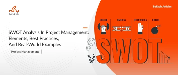 SWOT Analysis In Project Management: Elements, Best Practices, And Real-World Examples