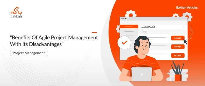 Benefits Of Agile Project Management With Its Disadvantages
