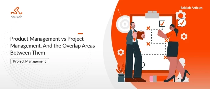 Product Management vs Project Management, And the Overlap Areas Between Them