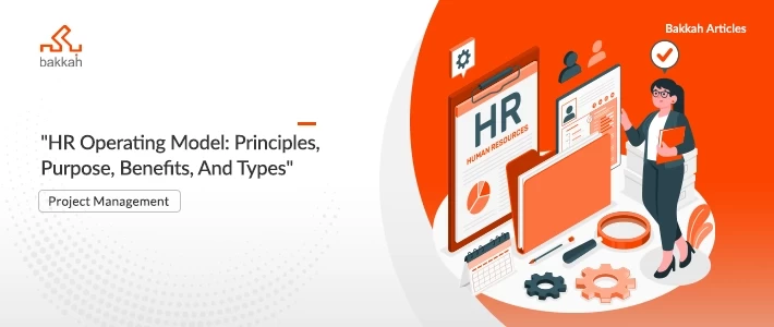 HR Operating Model: Principles, Purpose, Benefits, And Types