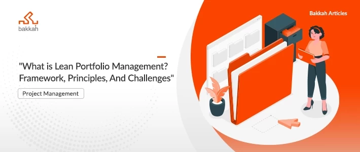 What is Lean Portfolio Management? Framework, Principles, And Challenges